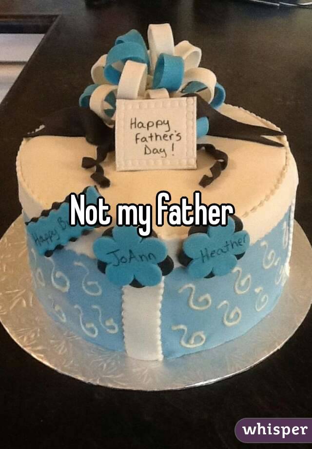 Not my father 