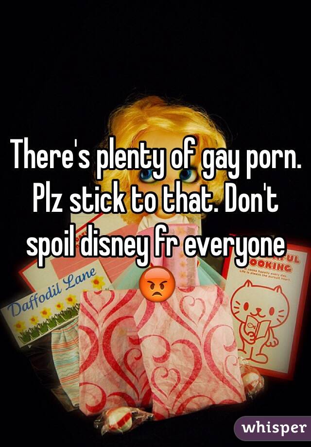 There's plenty of gay porn. Plz stick to that. Don't spoil disney fr everyone 😡