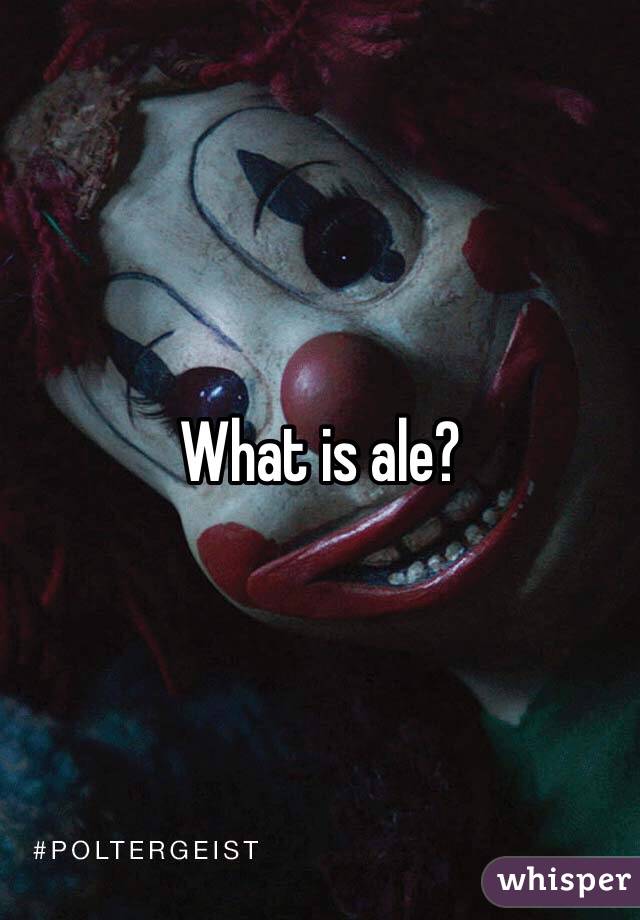 What is ale?