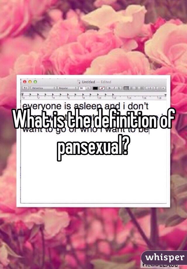 What is the definition of pansexual?