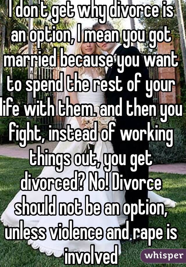 Divorce Is Not An Option You Mad
