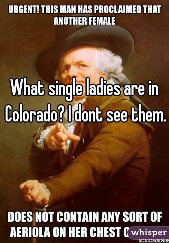 What single ladies are in Colorado? I dont see them. 