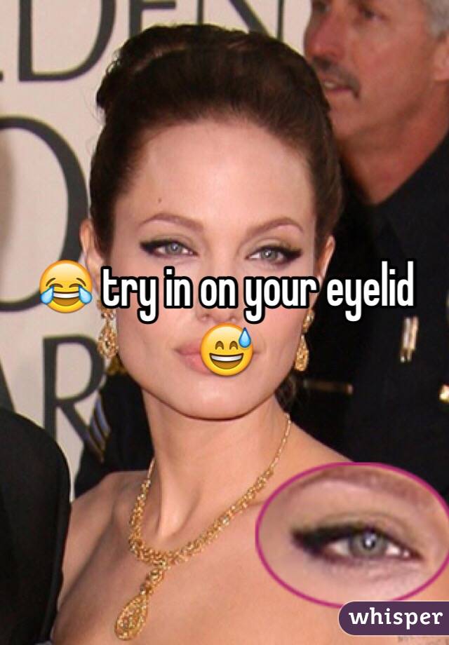 😂 try in on your eyelid 😅 