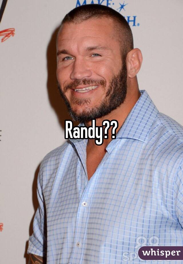 Randy??