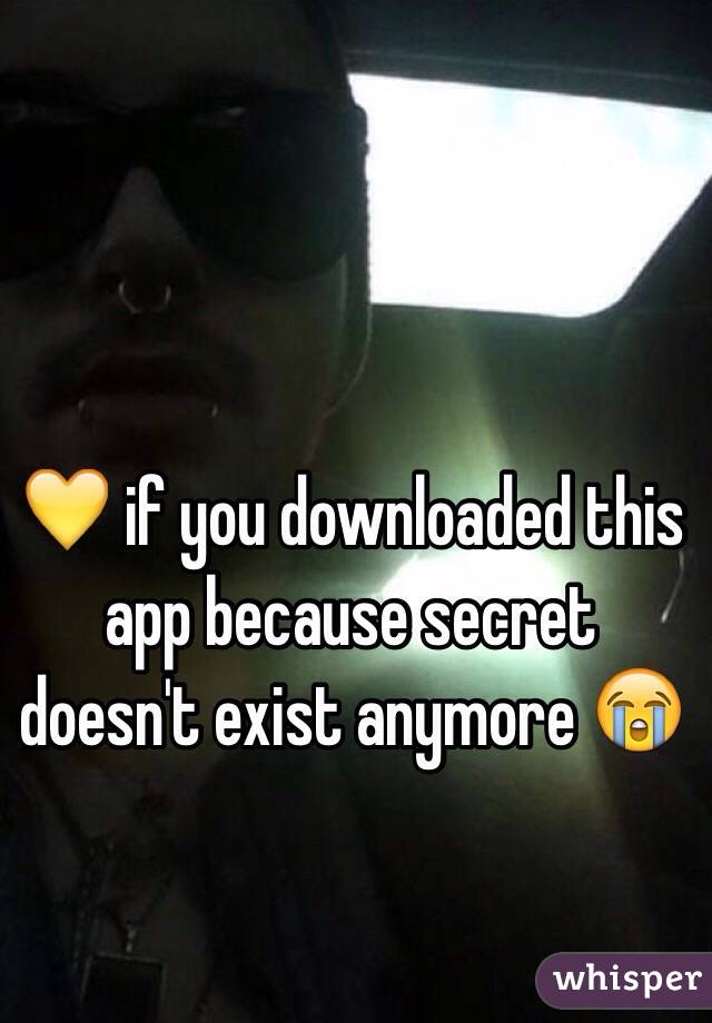 💛 if you downloaded this app because secret doesn't exist anymore 😭
