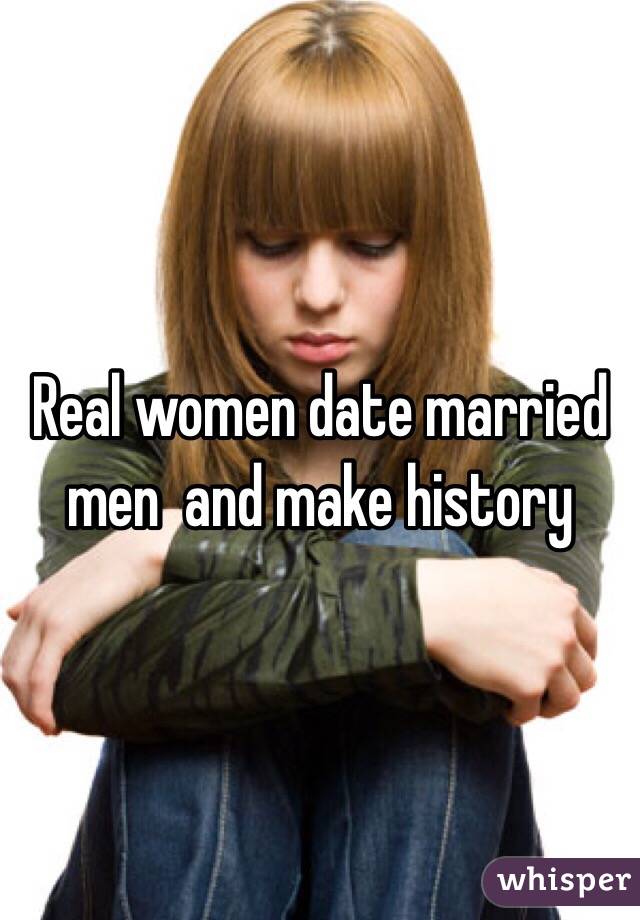 Real women date married men  and make history 
