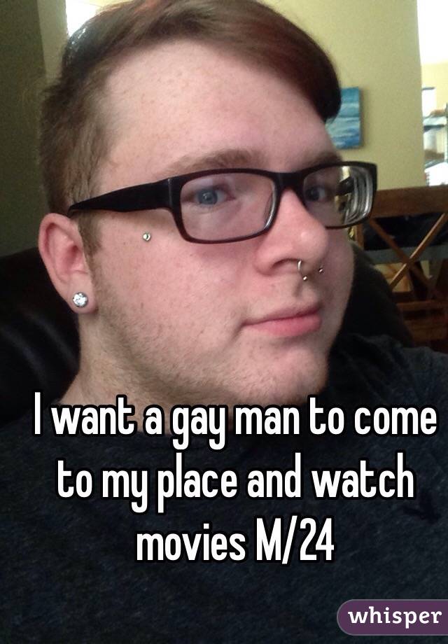 I want a gay man to come to my place and watch movies M/24