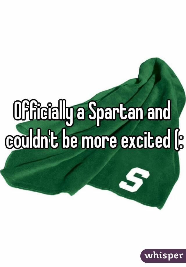 Officially a Spartan and couldn't be more excited (:
