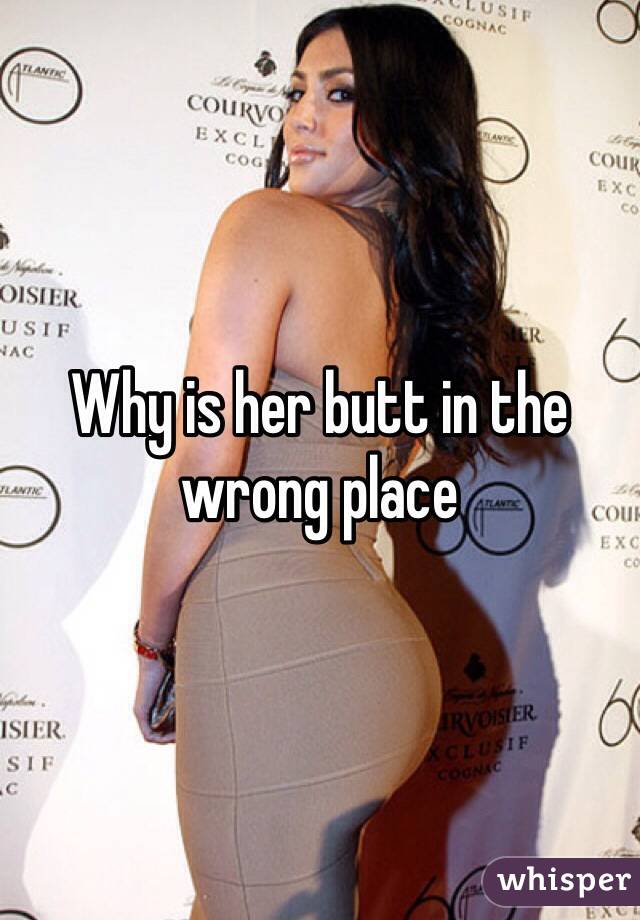 Why is her butt in the wrong place