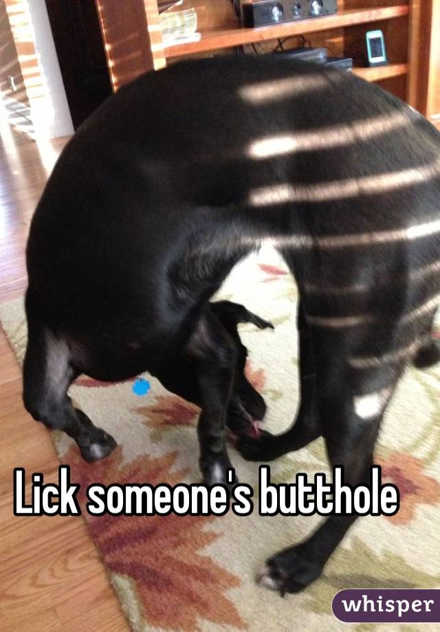 Lick someone's butthole