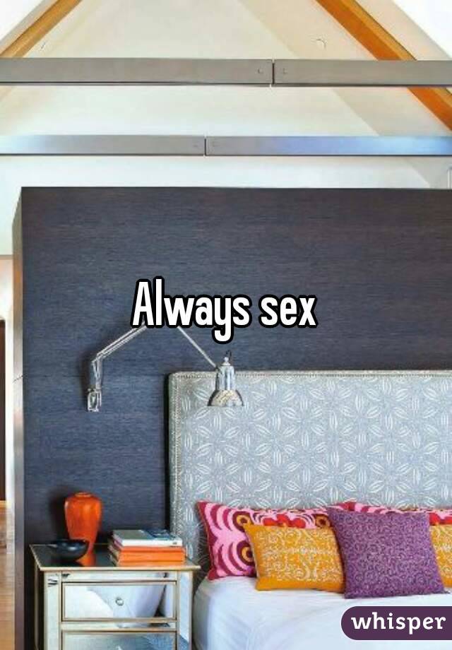 Always sex