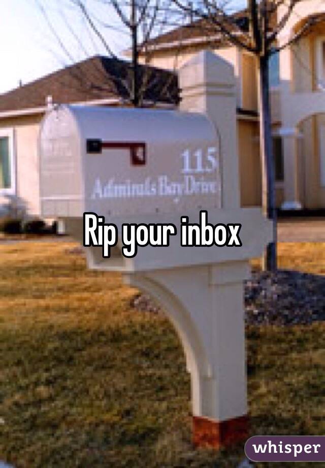 Rip your inbox 