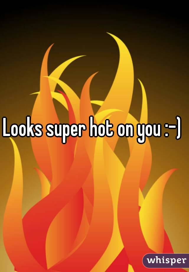 Looks super hot on you :-) 