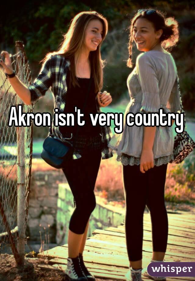 Akron isn't very country 