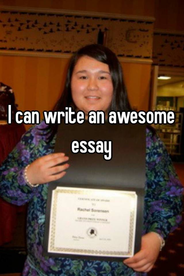 i am awesome essay