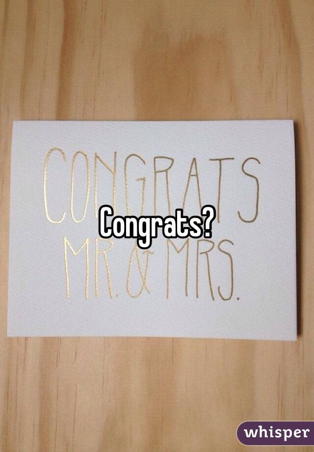 Congrats? 