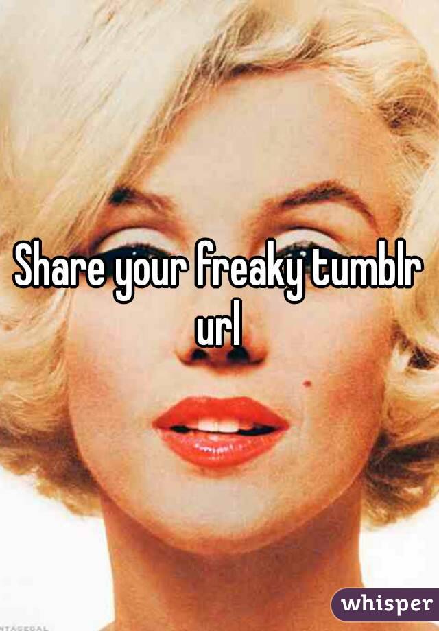 Share your freaky tumblr url - 051510dc90ded7695063ec8de00264b60479c9-wm