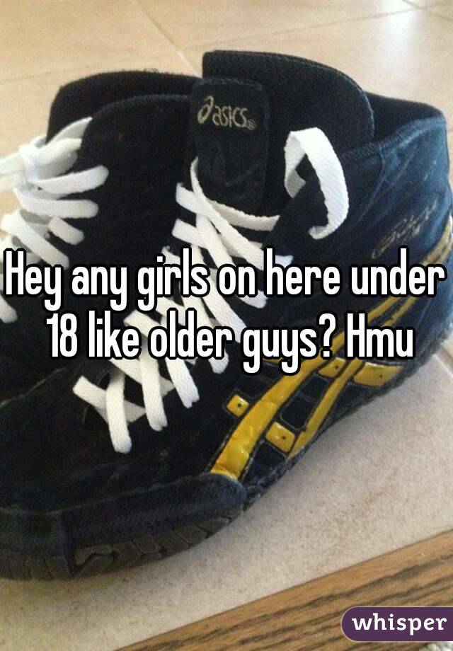 Hey any girls on here under 18 like older guys? Hmu