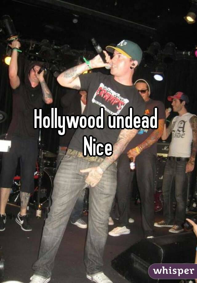 Hollywood undead 
Nice
