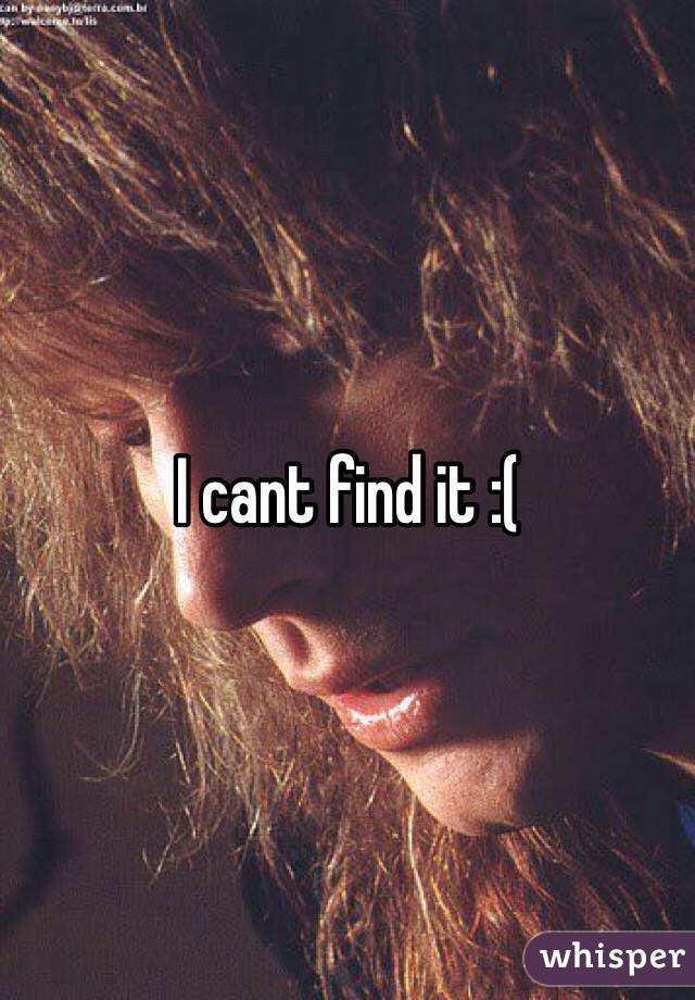 I cant find it :(
