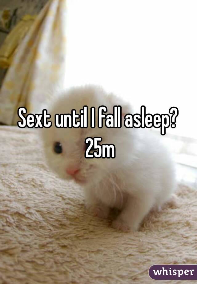 Sext until I fall asleep? 25m