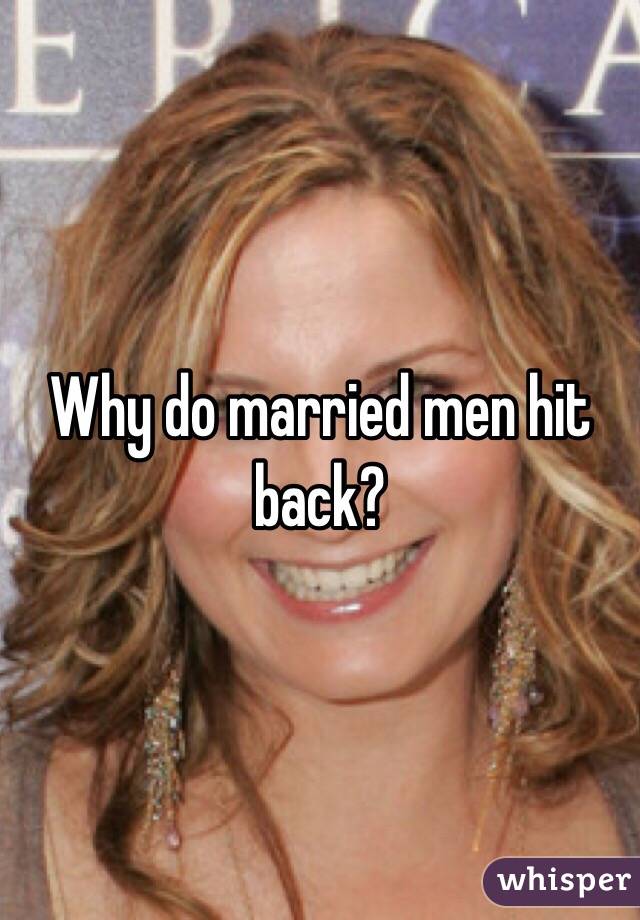 Why do married men hit back? 