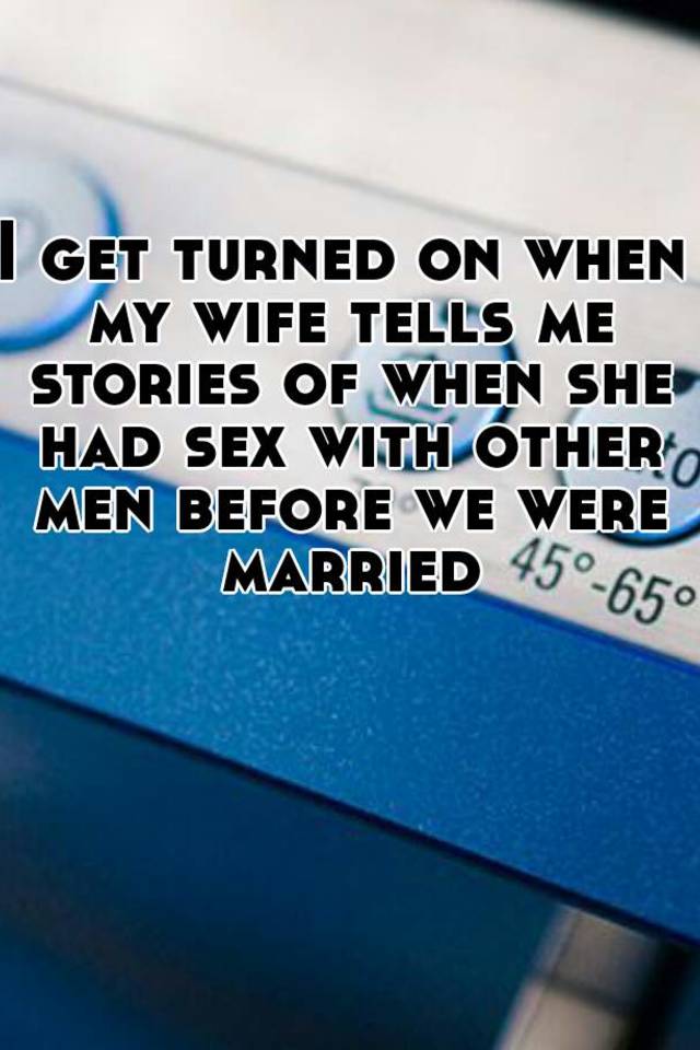 wife tells me sex stories