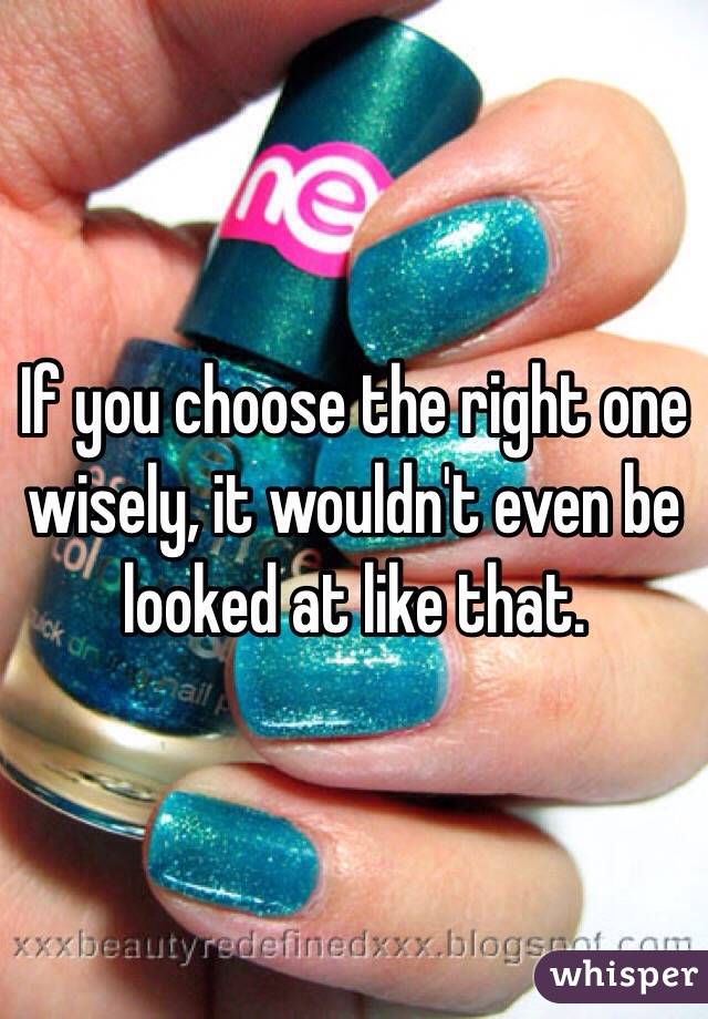 If you choose the right one wisely, it wouldn't even be looked at like that. 