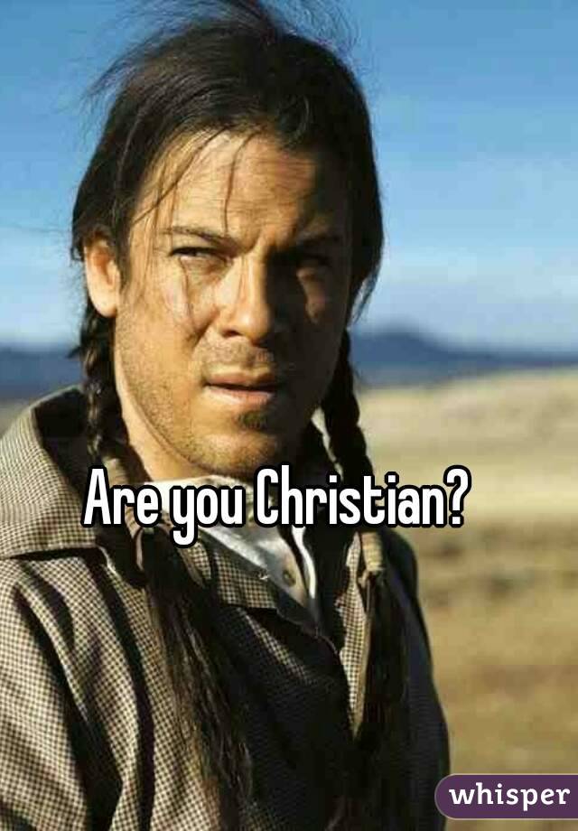 Are you Christian? 