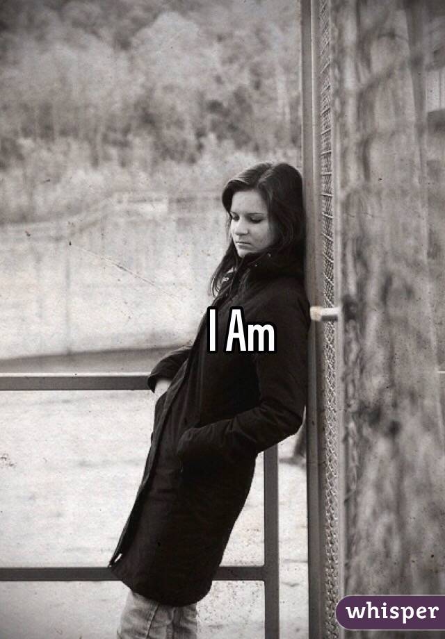 I Am 