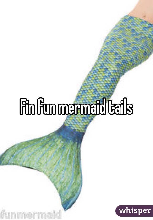 Fin fun mermaid tails 
