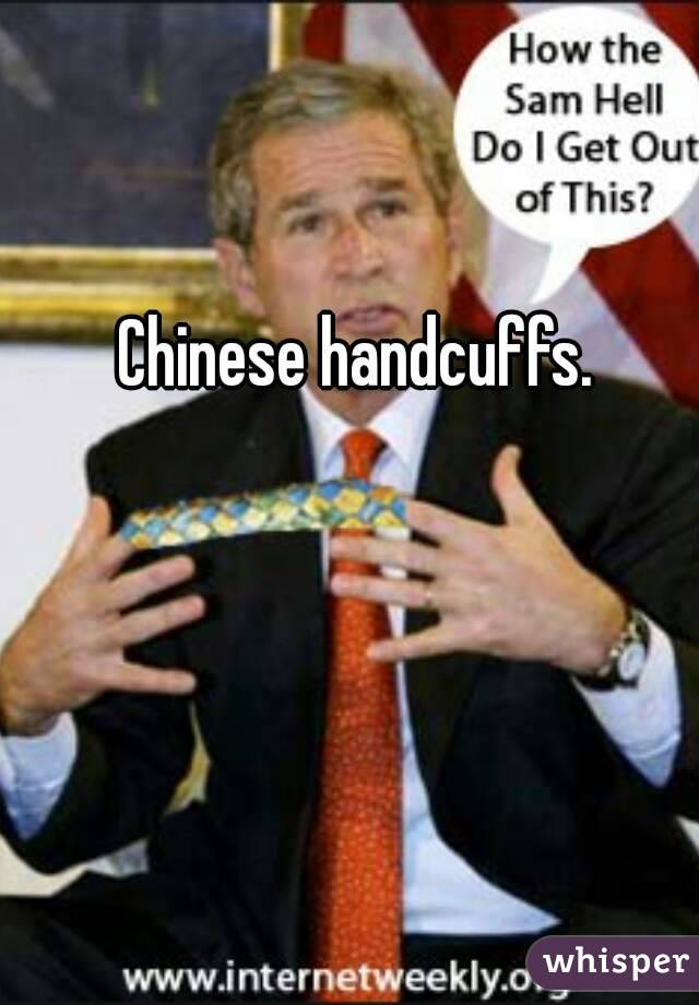 Chinese handcuffs.