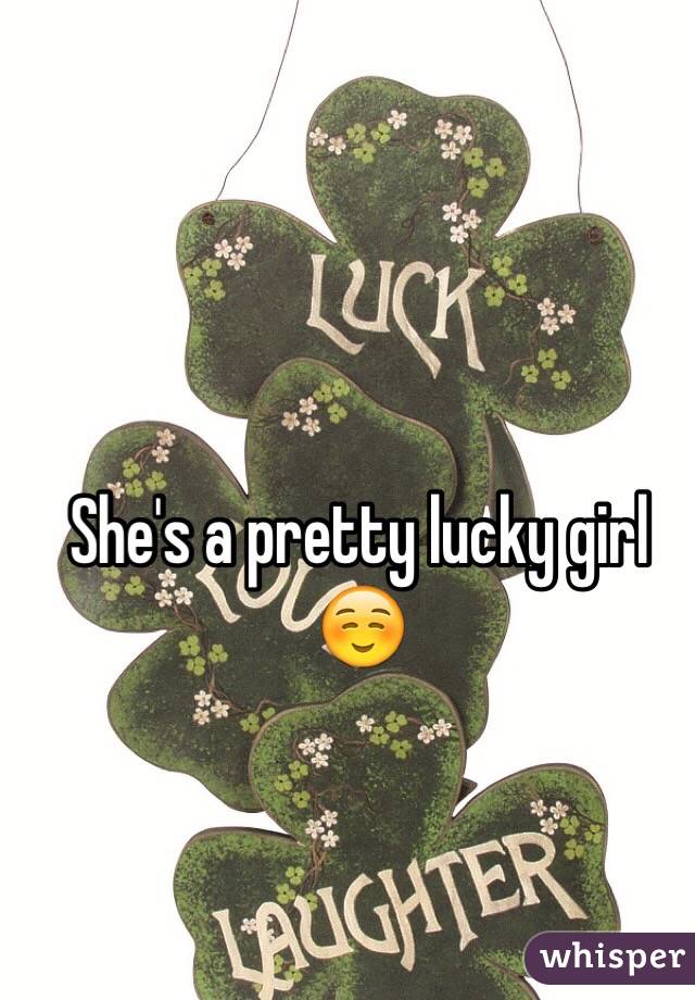 She's a pretty lucky girl ☺️