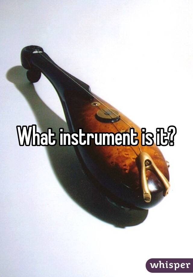 What instrument is it?