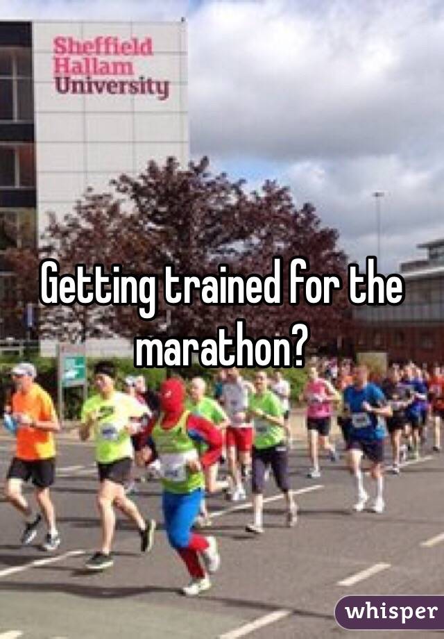 Getting trained for the marathon?