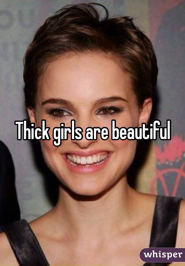 Thick girls are beautiful