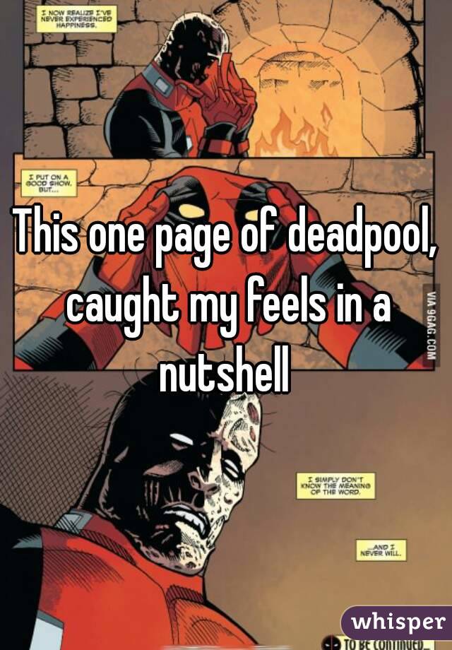 This one page of deadpool, caught my feels in a nutshell 