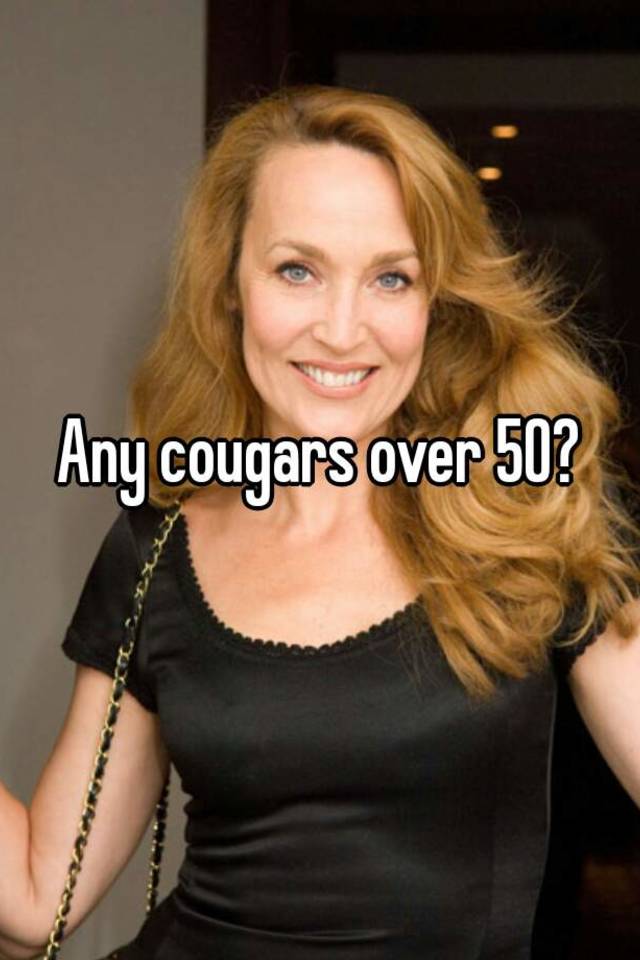 Any cougars over 50?