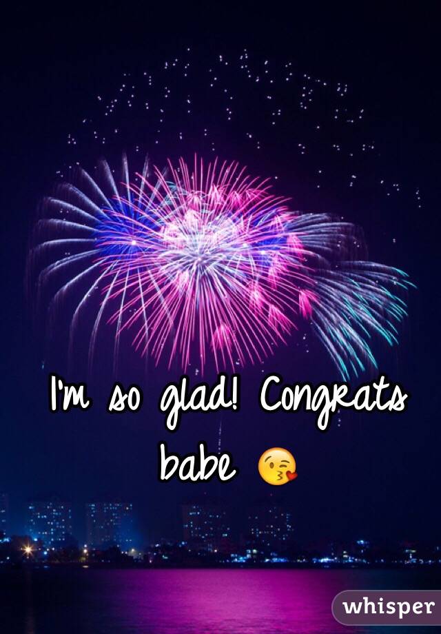 I'm so glad! Congrats babe 😘