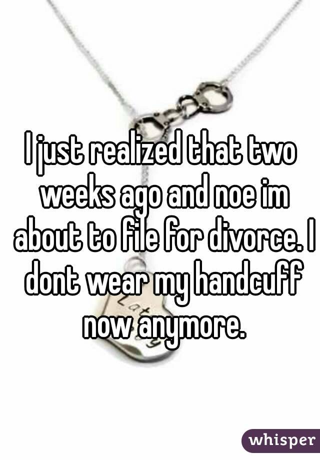 I just realized that two weeks ago and noe im about to file for divorce. I dont wear my handcuff now anymore.