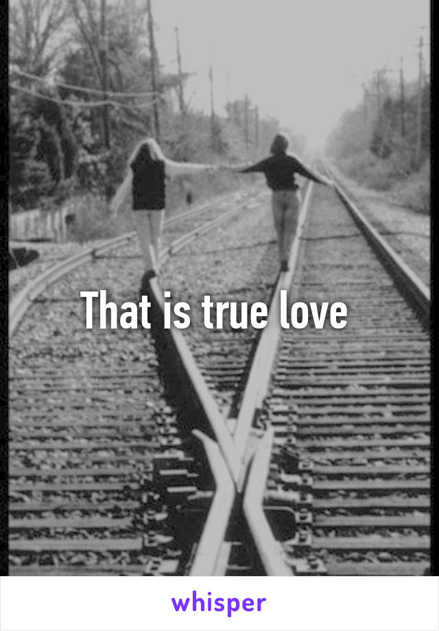 That is true love 