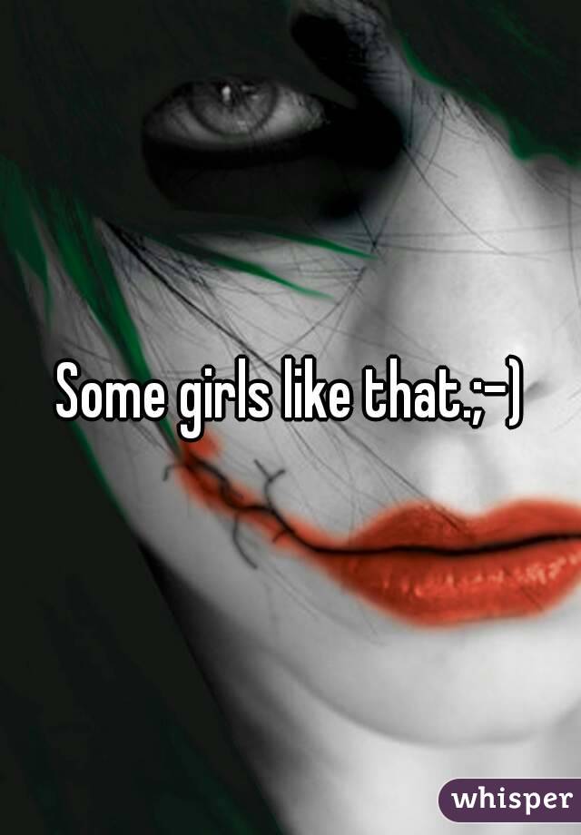 Some girls like that.;-)