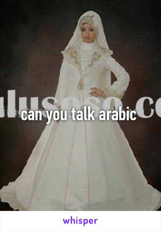 can you talk arabic 