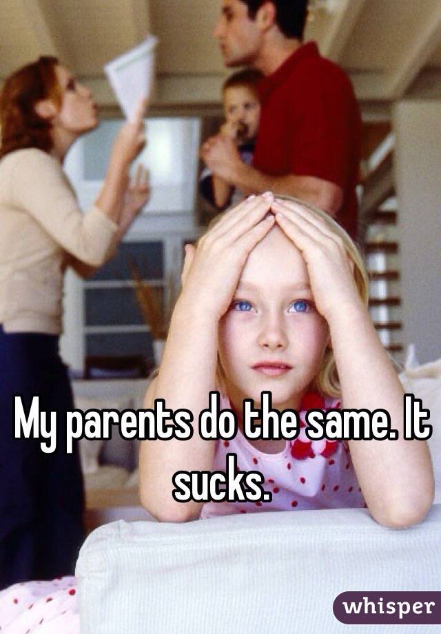 My parents do the same. It sucks. 