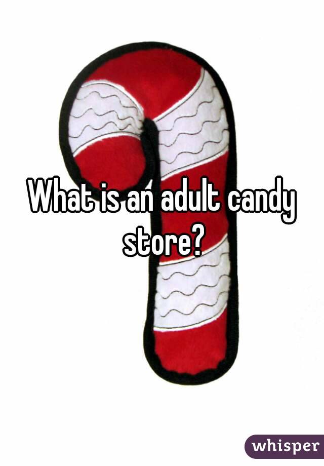 What Is An Adult Candy Store 6091