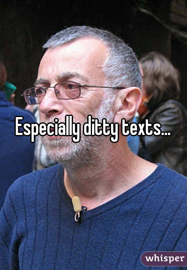 Especially ditty texts...