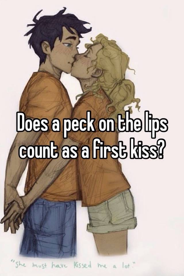 Does A Peck On The Lips Count As A First Kiss 