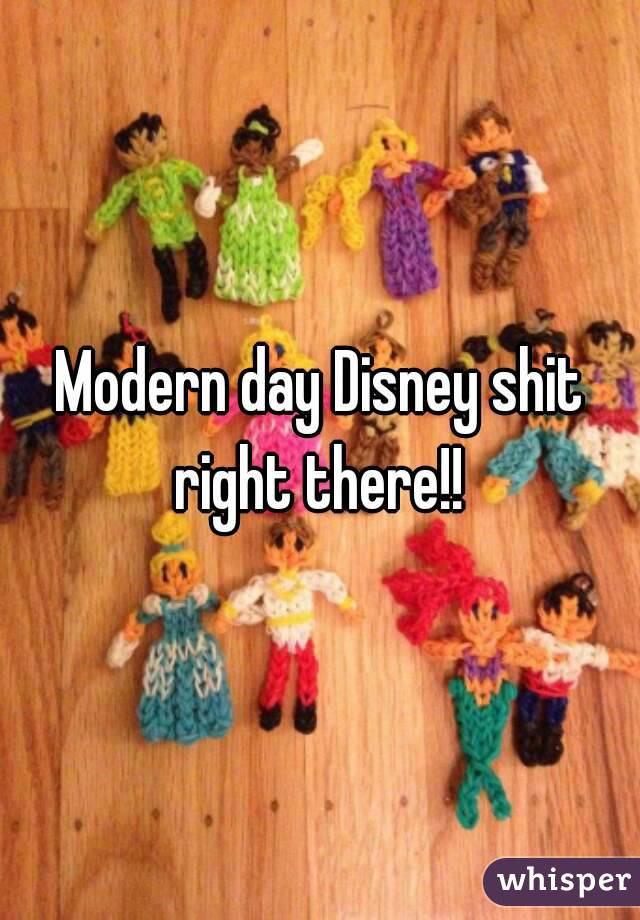 Modern day Disney shit right there!! 