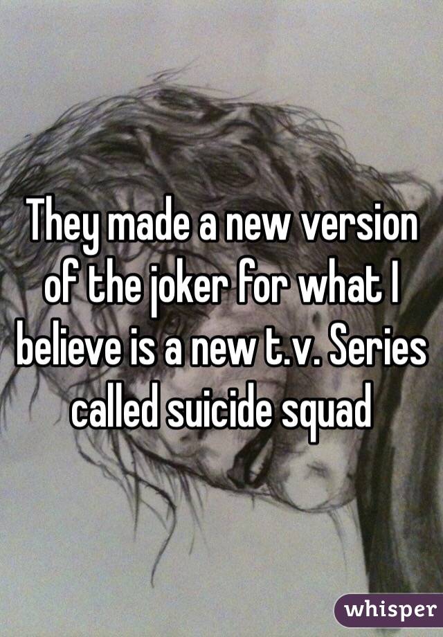 They made a new version of the joker for what I believe is a new t.v. Series called suicide squad