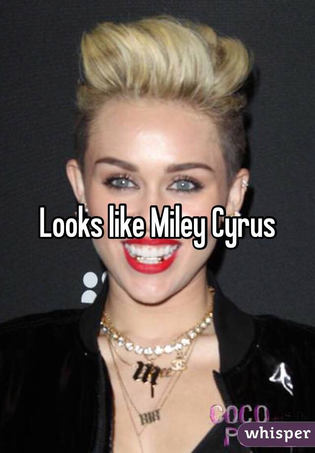 Looks like Miley Cyrus